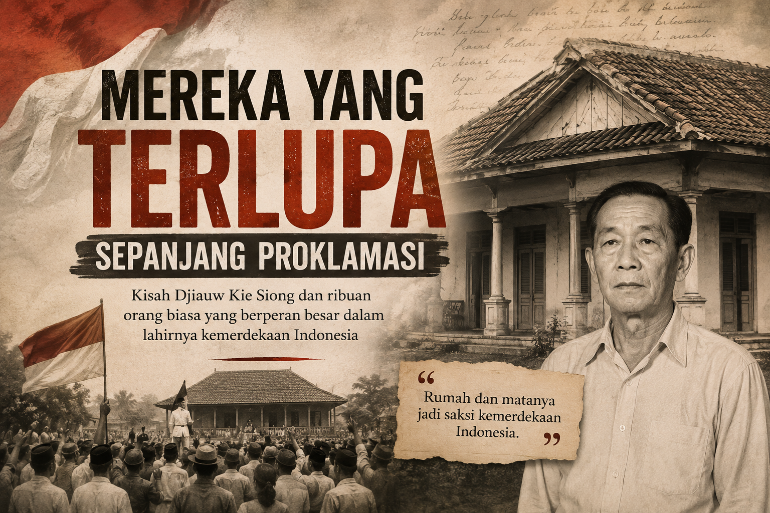 Djiauw Kie Siong: Rumah dan Matanya Jadi Saksi Kemerdekaan Indonesia